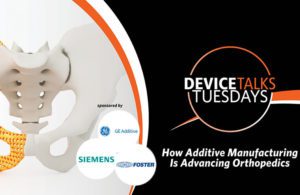 DeviceTalks Tuesdays additive manufacturing 3D printing Stryker